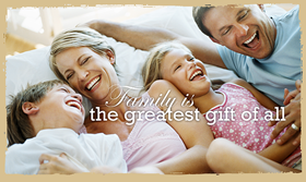 Family is the greatest gift of all