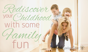 Rediscover your childhood