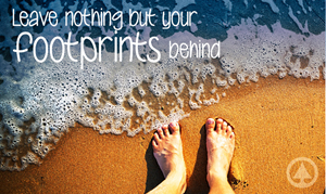 Leave nothing but your footprints behind